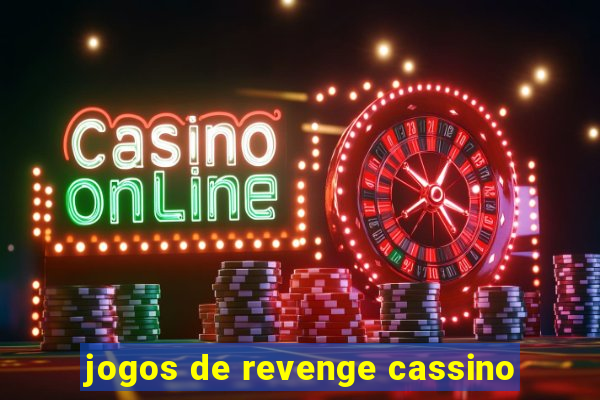 jogos de revenge cassino